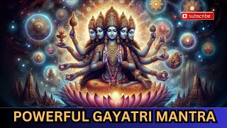 Gayatri Mantra Chanting For Meditation | गायत्री मंत्र गीत | Powerful Mantra for Inner Peace #mantra