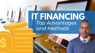 Advantages and Methods of IT (Tech) Financing