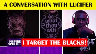 Interview with Lucifer: His Future Plan and Target for the Black Race (SHOCKING TRUTH) - D.K. Atenya