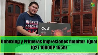 Unboxing y Primeras impresiones monitor  IQual IQ27 1080P 165hz