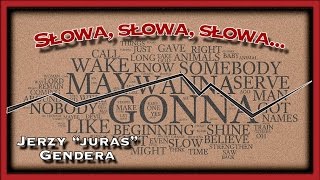 "Słowa, słowa, słowa..." - Jerzy "juras" Gendera