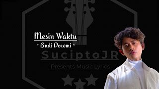 Budi Doremi - Mesin Waktu (Lirik Lagu)