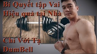 Bí quyết tập vai hiệu quả tại nhà với tạ tay Dumbell | Hướng dẫn những bài tập Gym hiệu quả tại nhà.