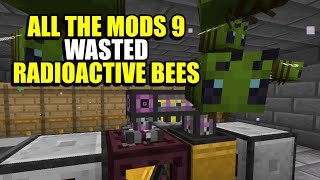 Ep98 Wasted Radioactive Bees -  All The Mods 9 Modpack