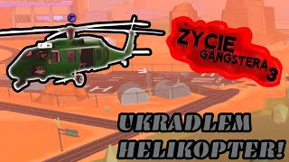 ROBLOX ŻYCIE GANGSTERA 3 #6 UKRADŁEM HELIKOPTER WOJSKOWY!!  | ROBLOX