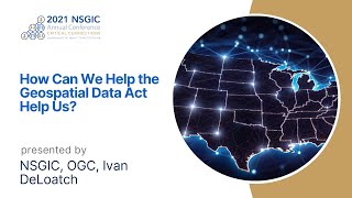 How Can We Help the Geospatial Data Act Help Us? | 2021 Annual Conference