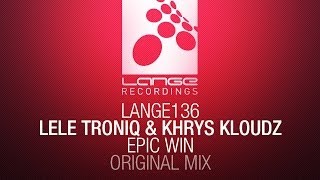 Lele Troniq & Khrys Kloudz - Epic Win (Original Mix) [OUT NOW]