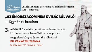 Mérföldkő a lelkiismereti szabadságért vívott küzdelemben – Roger Williams