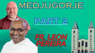 Medjugorje Interview with Father Leon Pereira - Part 2