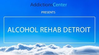 Alcohol Rehab Detroit - 24/7 Helpline Call 1(800) 615-1067