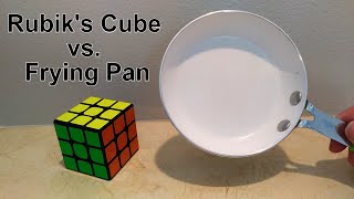 Rubik's Cube vs. Frying Pan