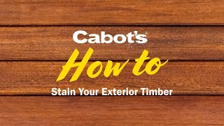 Cabot's How to Stain Exterior Timber