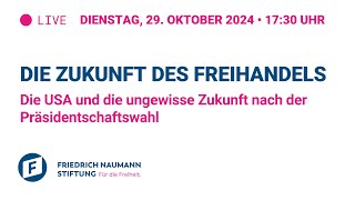 Die Zukunft des Freihandels - Die USA und die ungewisse Zukunft nach der Präsidentschaftswahl