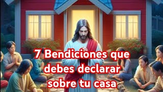 7 Bendiciones que debes declarar sobre tu casa #bendecidos