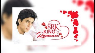 Happy Birthday Shah Rukh Khan : king of romance