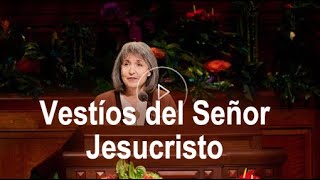 Vestíos del Señor Jesucristo ― J. Anette Dennis