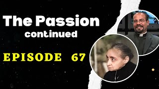 Fr. Iannuzzi Podcast Ep: 67 - The Passion Continued (8-17-19)