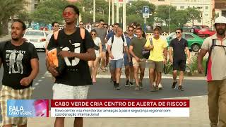 Cabo Verde cria centro de alerta de riscos | Fala Cabo Verde