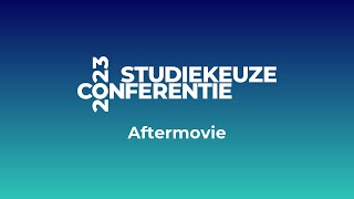 Aftermovie | Studiekeuzeconferentie 2023