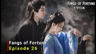 Fangs of Fortune (2024) Chinese Drama | Episode 26 | Release Date And Review| {ENG SUB}