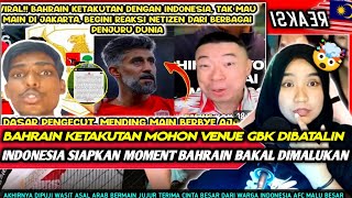 BAHRAIN KETAKUTAN ❗❗JELANG LAGA DI GBK " Mohon Venue Di Luar Indonesia  🤯🤯