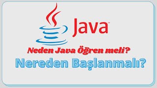 Neden Java Öğrenmeliyim | Nasıl Java Öğrenirim | Java Programlamaya Giriş -1