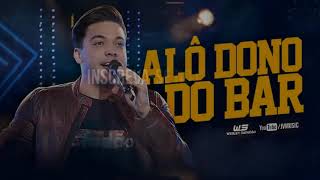 Wesley Safadão - Alô dono do bar - Música nova 2018