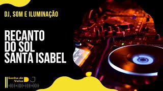 Festa de Casamento no Recanto do Sol em Santa Isabel | Sonho de Valsa | DJ, Som e Iluminação