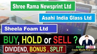 Sheela Foam Ltd  | Asahi India Glass Ltd | Shree Rama Newsprint Ltd