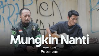 MUNGKIN NANTI - PETERPAN (COVER) | DERRY OJOL