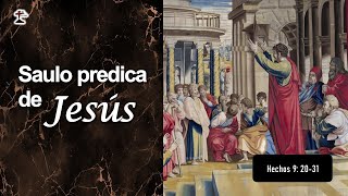 "Saulo predica de Jesús" Hechos 9: 20-31 07/01/2024. P. Miguel A.