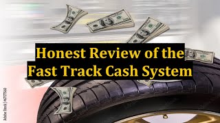 Honest Review of the Fast Track Cash System