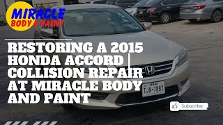 Restoring a 2015 Honda Accord | Collision Repair at Miracle Body and Paint