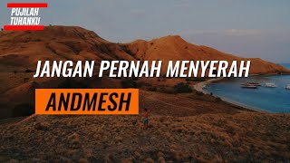 JANGAN PERNAH MENYERAH