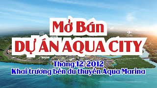 MỞ BÁN DỰ ÁN AQUACITY THÁNG 12 2021