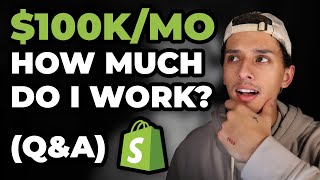 How Many Hours Do I Work Per Day To Make 6 Figures? (Shopify Q&A)