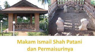 Makam Sultan Ismail Shah Patani Dan Permaisurinya