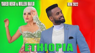 New Ethiopian Music   Yared   Negu  &  Millen Hailu 2022