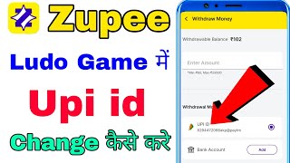 Zupee Ludo Game me upi id change kaise kare !! Ludo Supreme Gold me Upi id kaise change kare