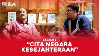 Demokrasi Tanpa Nalar - Bagian II [Cita Negara Kesejahteraan]