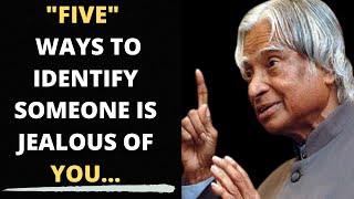 Five Ways To Identify Someone Is Jealous Of You || APJ Abdul Kalam Sir quotes || Life Quotes