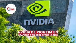 NVIDIA de pionera en gráficos a gigante tecnológico