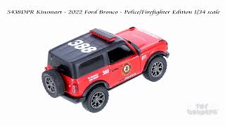 5438DPR Kinsmart - 2022 Ford Bronco - Police/Firefighter Edition 1/34 scale