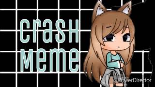 《Crash Meme》- Gachalife 100 sub special?