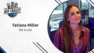 Tatiana Miller, RX 4 Life | The Jeff Crilley Show