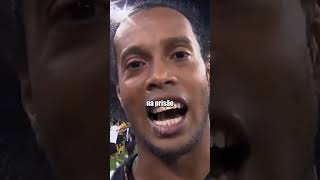 A terrível prisão de Ronaldinho Gaúcho.