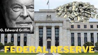 Federal Reserve | What Is The Fed | Central Bank | G Edward Griffin