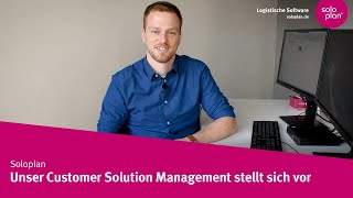 Unser Customer Solution Management stellt sich vor