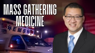 Mass Gathering Medicine | The Future of EMS