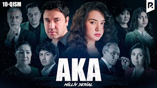 Aka 10-qism (milliy serial) | Ака 10-кисм (миллий сериал)